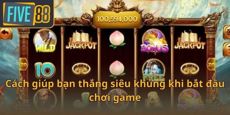 cach-giup-ban-thang-sieu-khung-khi-bat-dau-choi-game