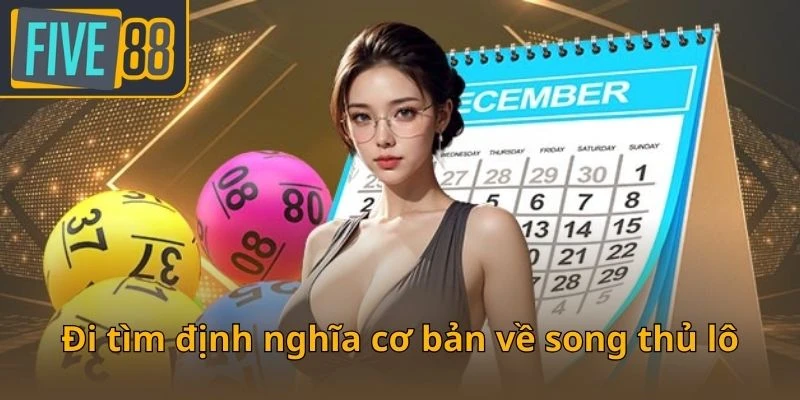 di-tim-dinh-nghia-co-ban-ve-song-thu-lo