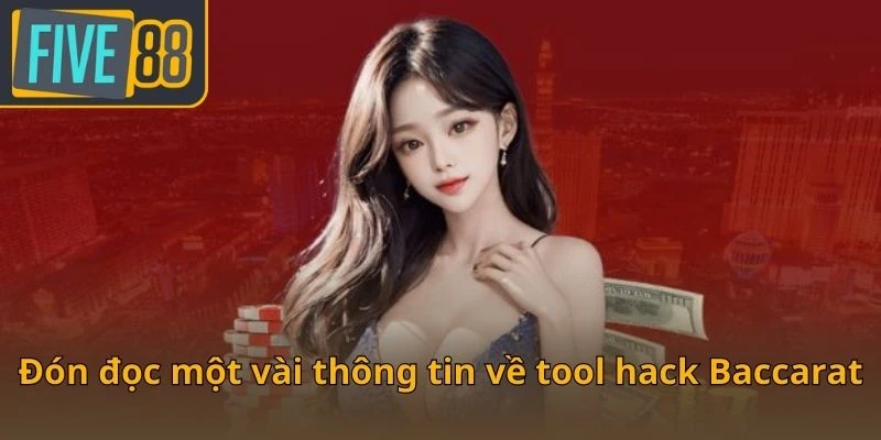 don-doc-mot-vai-thong-tin-ve-tool-hack-baccarat