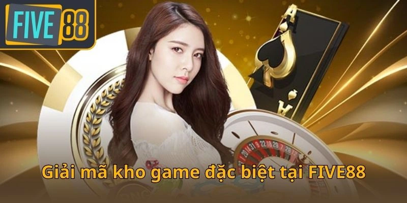 giai-ma-kho-game-dac-biet-tai-five88
