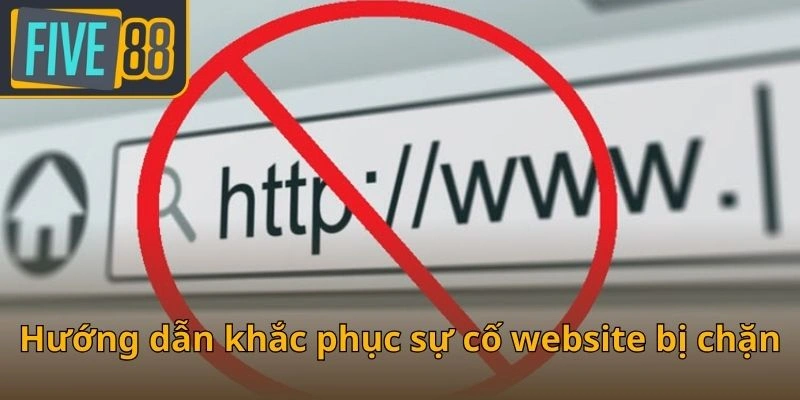 huong-dan-khac-phuc-su-co-website-bi-chan