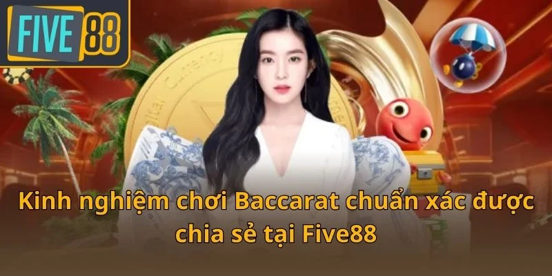 kinh-nghiem-choi-baccarat-chuan-xac-duoc-chia-se-tai-five88