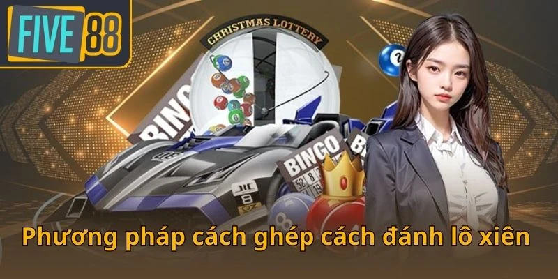 phuong-phap-cach-ghep-cach-danh-lo-xien