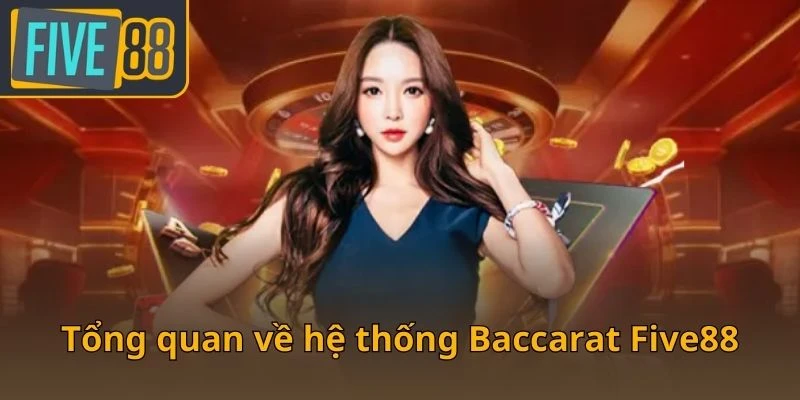 tong-quan-ve-he-thong-baccarat-five88
