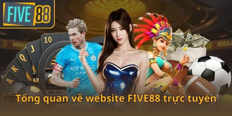 tong-quan-ve-website-five88-truc-tuyen